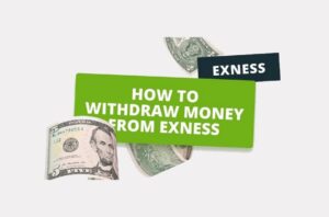 What is the Process for Withdrawing Money from Exness?